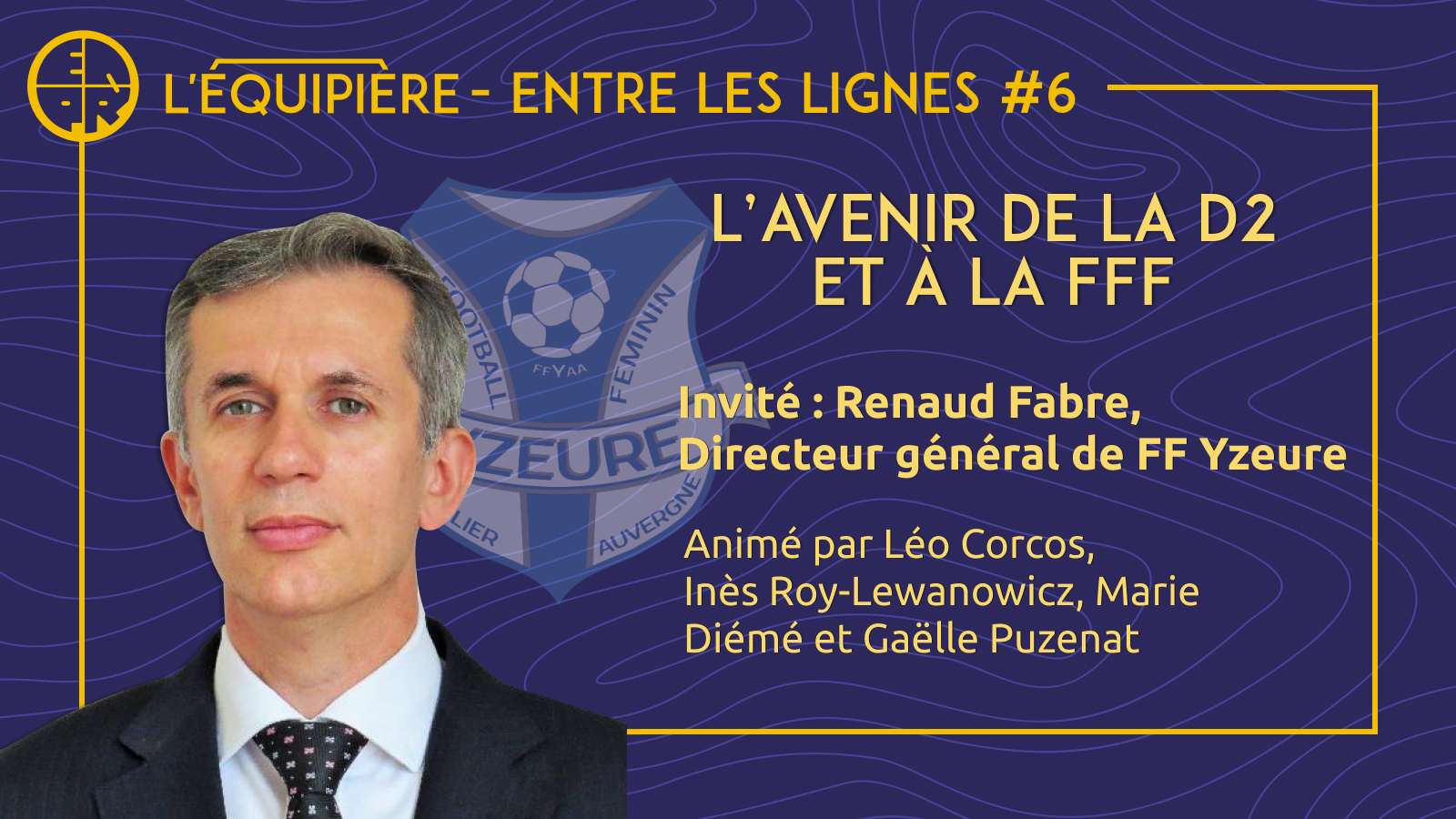 ELL 6 - Renaud Fabre (Yzeure), D2 et élections de la FFF